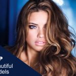 Top 10 Most Beautiful Models 2017